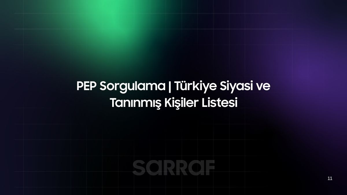 PEP Sorgulama | Türkiye Siyasi ve Tanınmış Kişiler Listesi