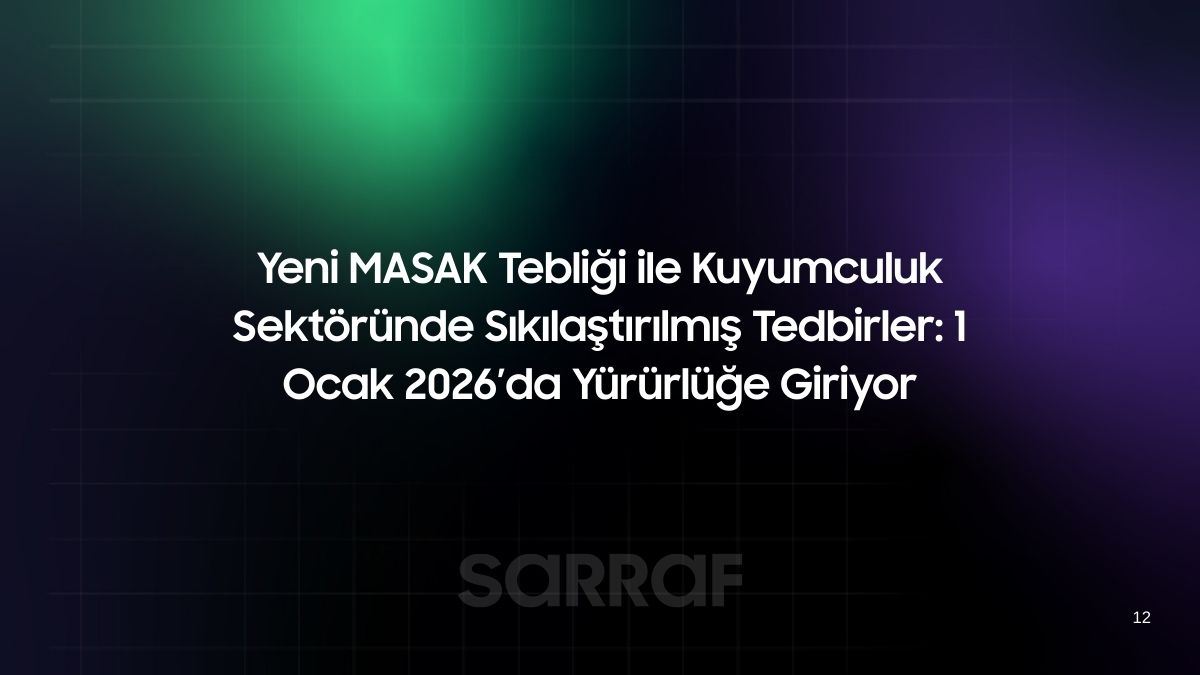 Yeni MASAK Tebliği ile Kuyumculuk Sektöründe Sıkılaştırılmış Tedbirler: 1 Ocak 2026’da Yürürlüğe Giriyor