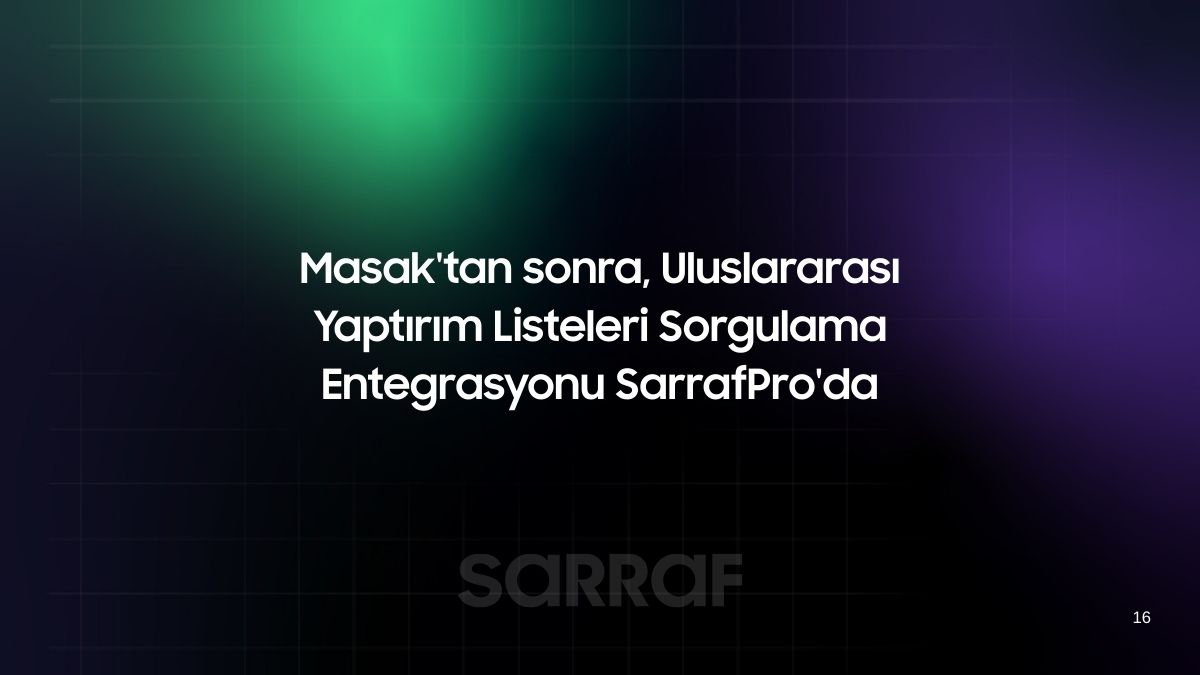 Masak'tan sonra, Uluslararası Yaptırım Listeleri Sorgulama Entegrasyonu SarrafPro'da