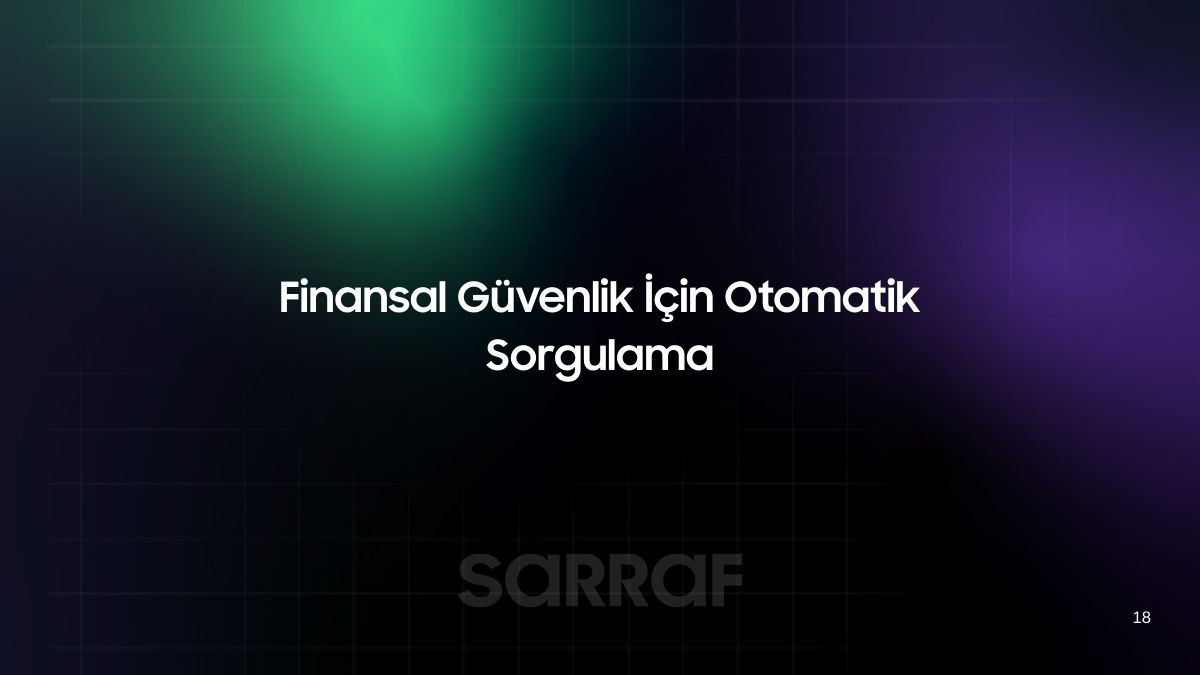 Finansal Güvenlik İçin Otomatik Sorgulama