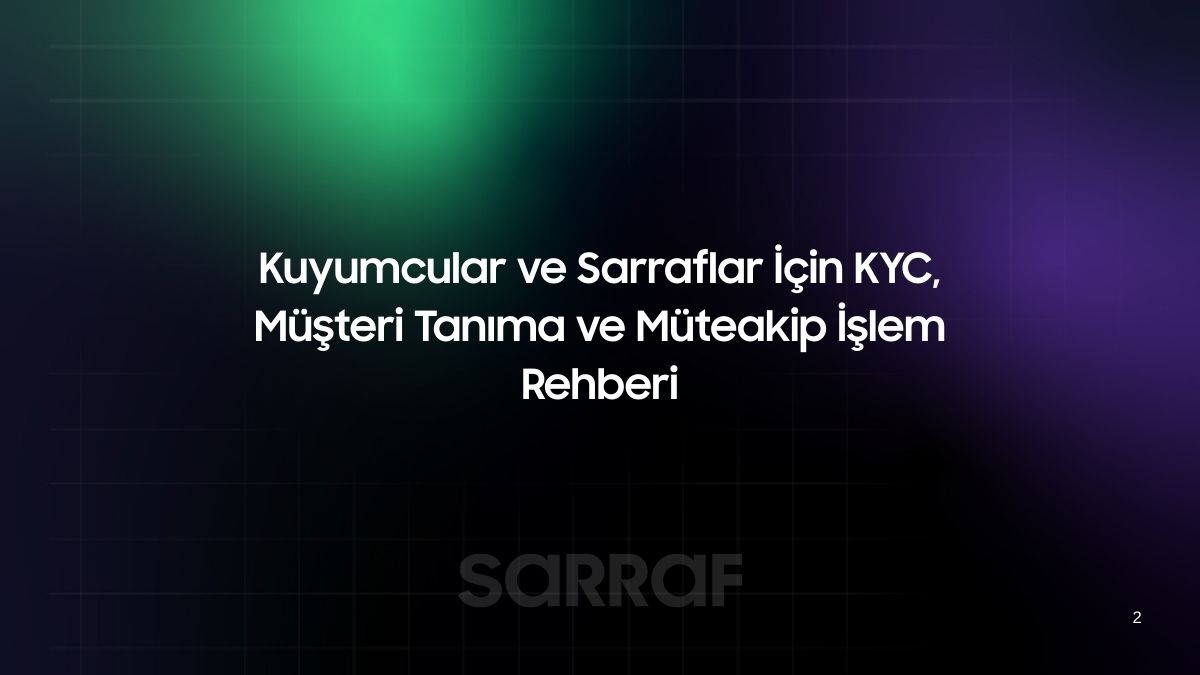 Kuyumcular ve Sarraflar İçin KYC, Müşteri Tanıma ve Müteakip İşlem Rehberi