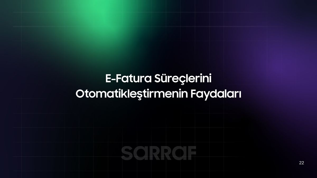 E-Fatura Süreçlerini Otomatikleştirmenin Faydaları