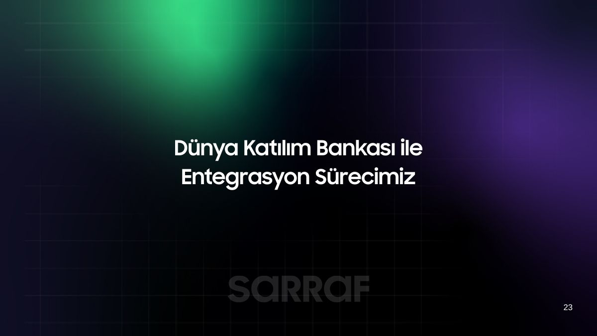 Dünya Katılım Bankası ile Entegrasyon Sürecimiz