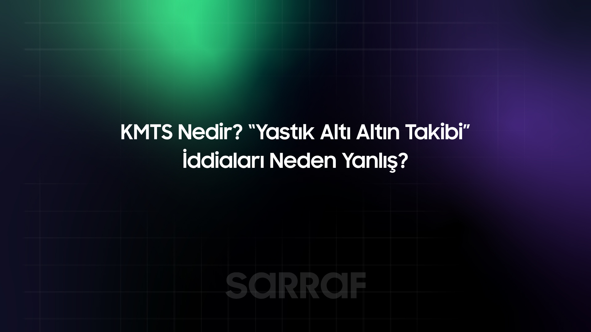 KMTS Nedir? “Yastık Altı Altın Takibi” İddiaları Neden Yanlış?