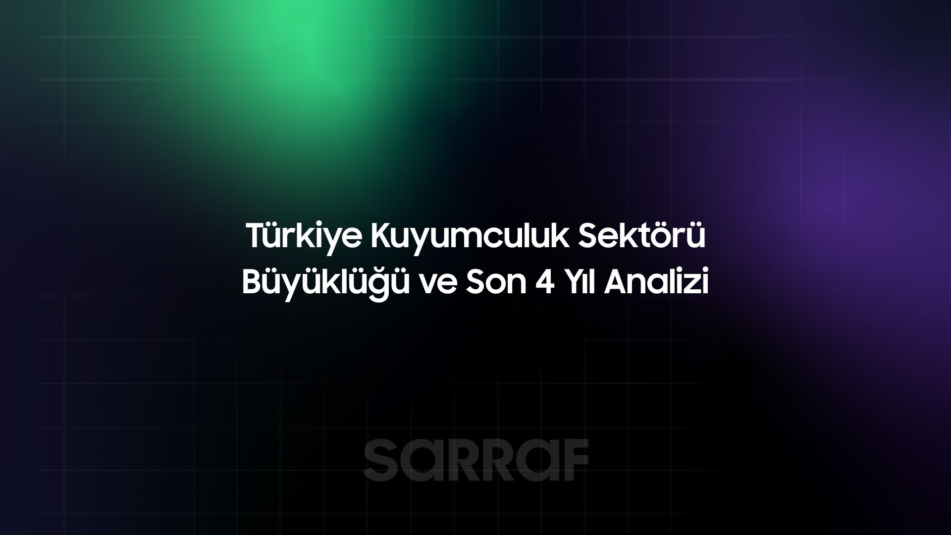 Türkiye Kuyumculuk Sektörü Büyüklüğü ve Son 4 Yıl Analizi (2022–2025): Altın Satış Rakamları, E-Ticaret, Kayıtlılık ve 2026 Projeksiyonu